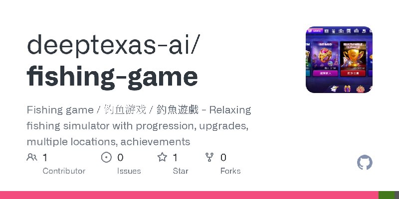 GitHub - deeptexas-ai/fishing-game: Fishing game / 钓鱼游戏 / 釣魚遊戲 - Relaxing fishing simulator with progression, upgrades, multiple…