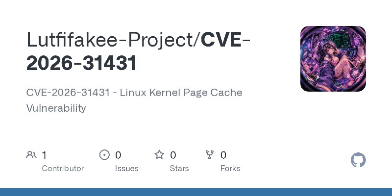 GitHub - Lutfifakee-Project/CVE-2026-31431: CVE-2026-31431 - Linux Kernel Page Cache Vulnerability