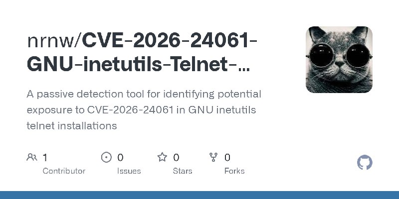 GitHub - nrnw/CVE-2026-24061-GNU-inetutils-Telnet-Detector: A passive detection tool for identifying potential exposure to CVE…