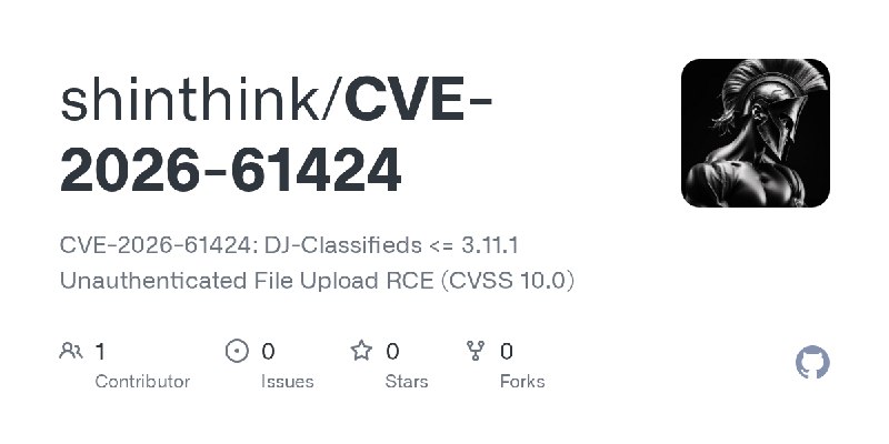 GitHub - shinthink/CVE-2026-61424: CVE-2026-61424: DJ-Classifieds <= 3.11.1 Unauthenticated File Upload RCE (CVSS 10.0)