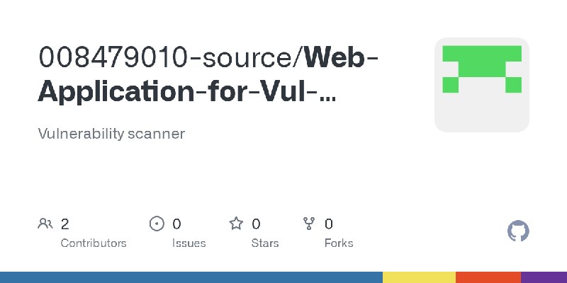 GitHub - 008479010-source/Web-Application-for-Vul-Scanner: Vulnerability scanner