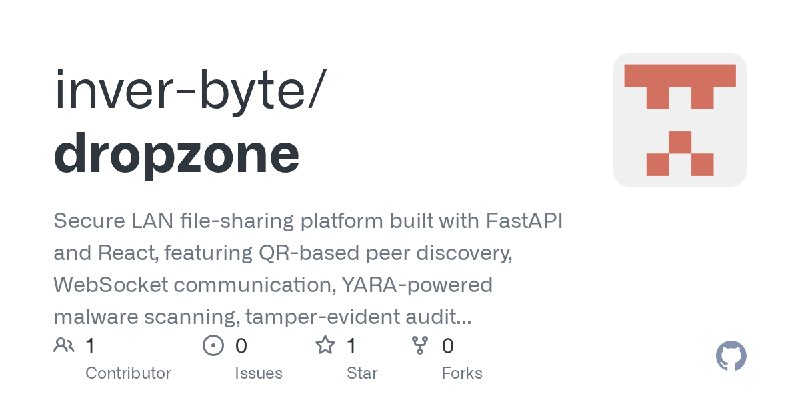 GitHub - inver-byte/dropzone: Secure LAN file-sharing platform built with FastAPI and React, featuring QR-based peer discovery…