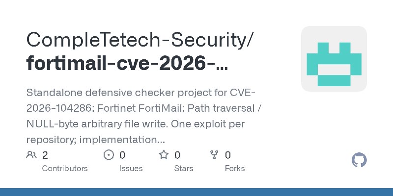 GitHub - CompleTetech-Security/fortimail-cve-2026-104286-check: Standalone defensive checker project for CVE-2026-104286: Fortinet…