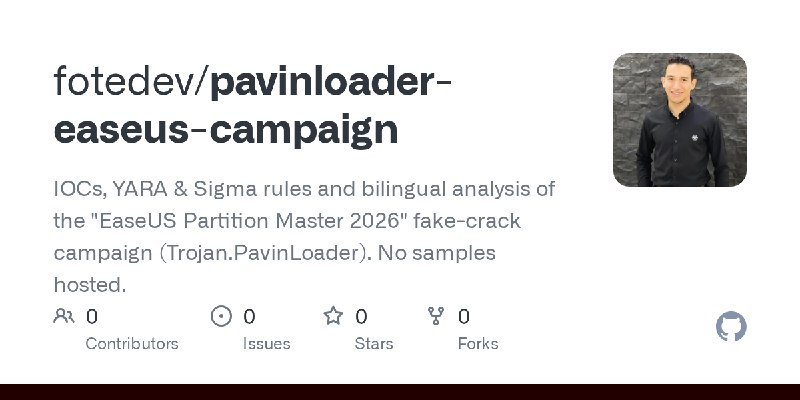 GitHub - fotedev/pavinloader-easeus-campaign: IOCs, YARA & Sigma rules and bilingual analysis of the 