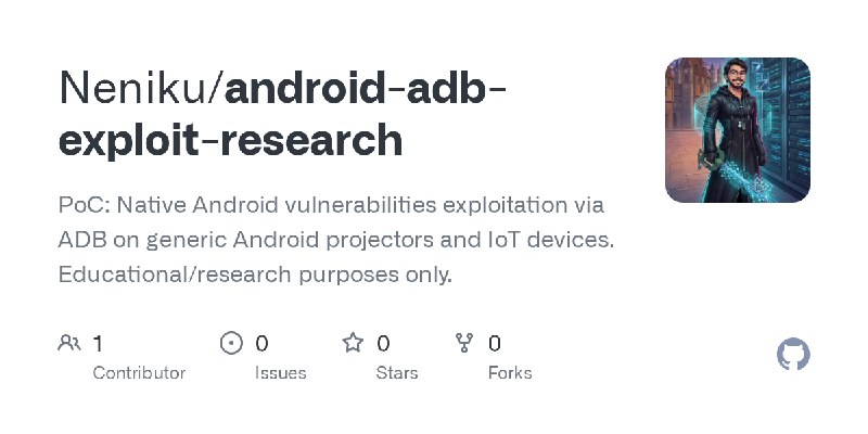 GitHub - Neniku/android-adb-exploit-research: PoC: Native Android vulnerabilities exploitation via ADB on generic Android projectors…
