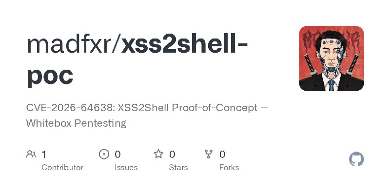 GitHub - madfxr/xss2shell-poc: CVE-2026-64638: XSS2Shell Proof-of-Concept — Whitebox Pentesting