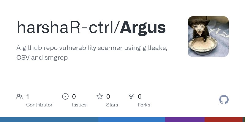 GitHub - harshaR-ctrl/Argus: A github repo vulnerability scanner using gitleaks, OSV and smgrep
