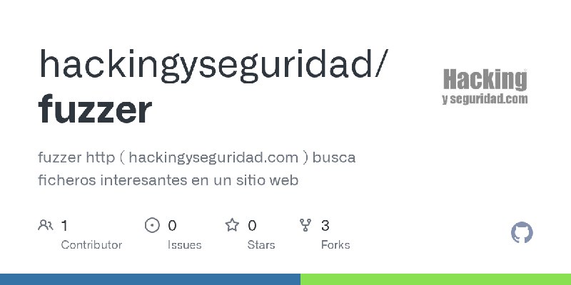 GitHub - hackingyseguridad/fuzzer: fuzzer http ( hackingyseguridad.com ) busca ficheros interesantes en un sitio web