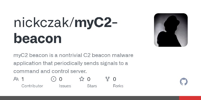 GitHub - nickczak/myC2-beacon: myC2 beacon is a nontrivial C2 beacon malware application that periodically sends signals to a command…