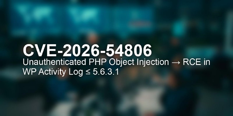GitHub - joshuavanderpoll/CVE-2026-54806: Unauthenticated PHP Object Injection to RCE in WP Activity Log <= 5.6.3.1 (CVE-2026-54806)