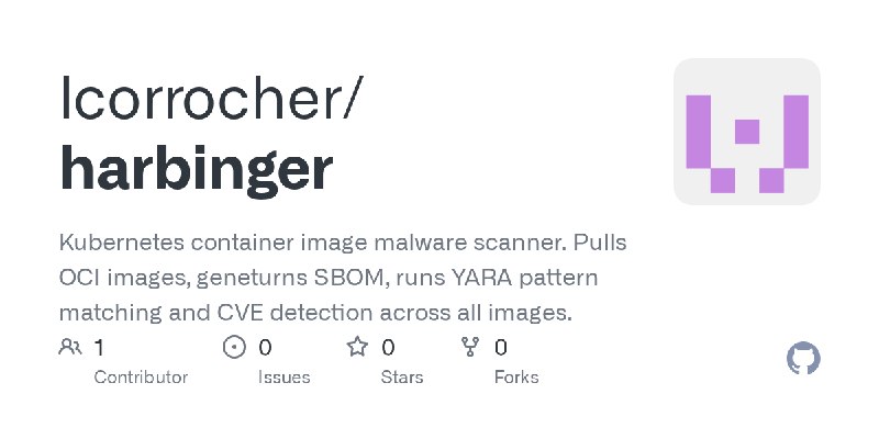 GitHub - lcorrocher/harbinger: Kubernetes container image malware scanner. Pulls OCI images, geneturns SBOM,  runs YARA pattern…