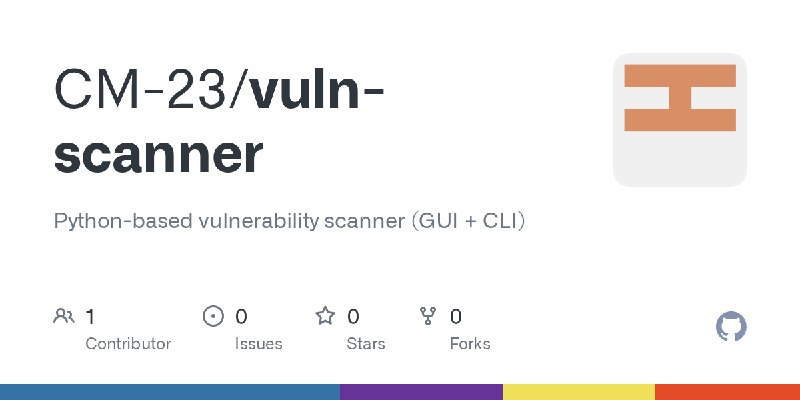 GitHub - CM-23/vuln-scanner: Python-based vulnerability scanner (GUI + CLI)