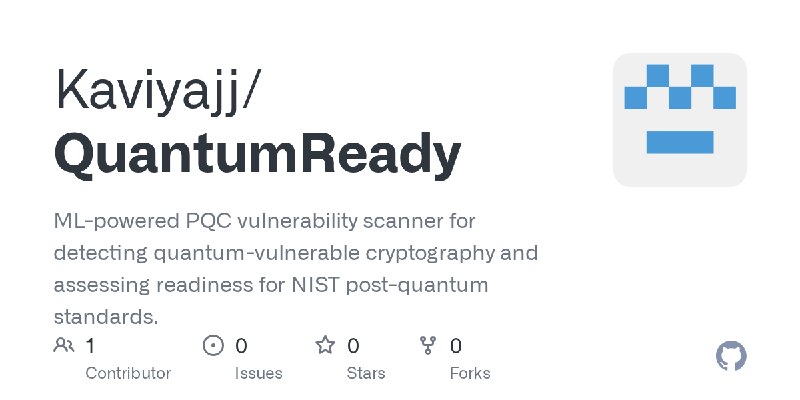 GitHub - Kaviyajj/QuantumReady: ML-powered PQC vulnerability scanner for detecting quantum-vulnerable cryptography and assessing…