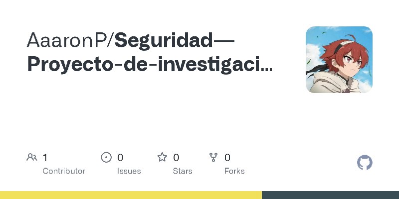 GitHub - AaaronP/Seguridad---Proyecto-de-investigaci-n