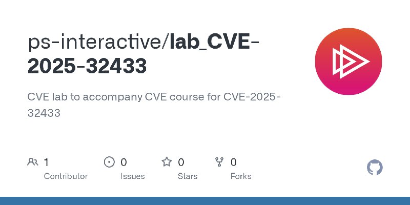 GitHub - ps-interactive/lab_CVE-2025-32433: CVE lab to accompany CVE course for CVE-2025-32433