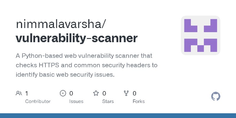GitHub - nimmalavarsha/vulnerability-scanner: A Python-based web vulnerability scanner that checks HTTPS and common security headers…