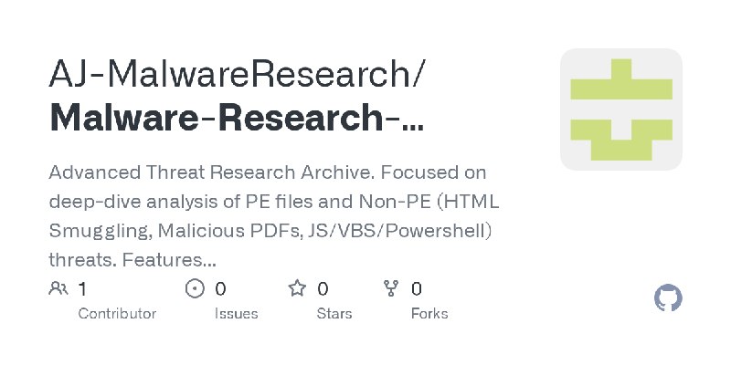 GitHub - AJ-MalwareResearch/Malware-Research-Archive: Advanced Threat Research Archive. Focused on deep-dive analysis of PE files…