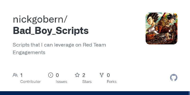 GitHub - nickgobern/Bad_Boy_Scripts: Scripts that I can leverage on Red Team Engagements