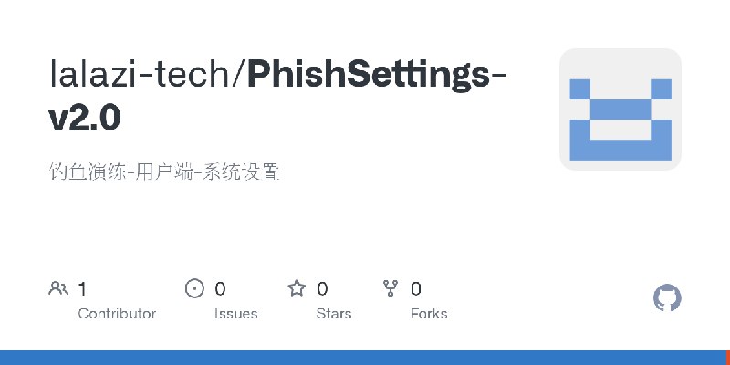 GitHub - lalazi-tech/PhishSettings-v2.0: 钓鱼演练-用户端-系统设置
