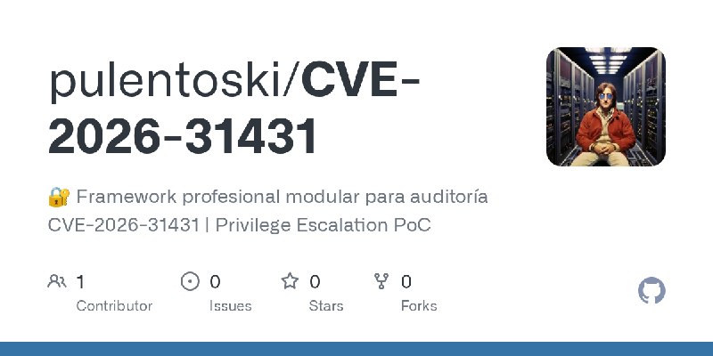 GitHub - pulentoski/CVE-2026-31431: 🔐 Framework profesional modular para auditoría CVE-2026-31431 | Privilege Escalation PoC