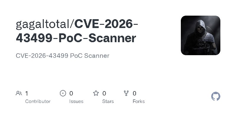 GitHub - gagaltotal/CVE-2026-43499-PoC-Scanner: CVE-2026-43499 PoC Scanner