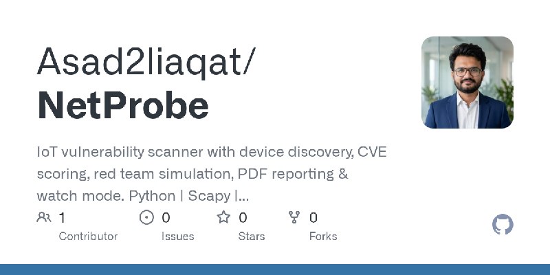 GitHub - Asad2liaqat/NetProbe: IoT vulnerability scanner with device discovery, CVE scoring, red team simulation, PDF reporting…