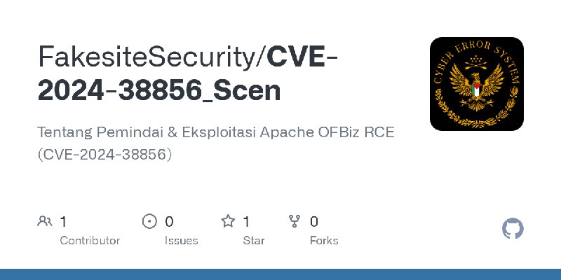 GitHub - FakesiteSecurity/CVE-2024-38856_Scen: Tentang Pemindai & Eksploitasi Apache OFBiz RCE (CVE-2024-38856)