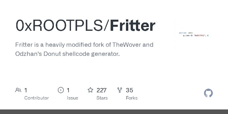 GitHub - 0xROOTPLS/Fritter: Fritter is a heavily modified fork of TheWover and Odzhan's Donut shellcode generator.