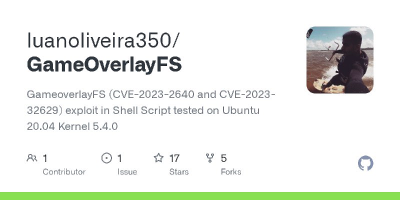 GitHub - luanoliveira350/GameOverlayFS: GameoverlayFS (CVE-2023-2640 and CVE-2023-32629) exploit  in Shell Script tested on Ubuntu…