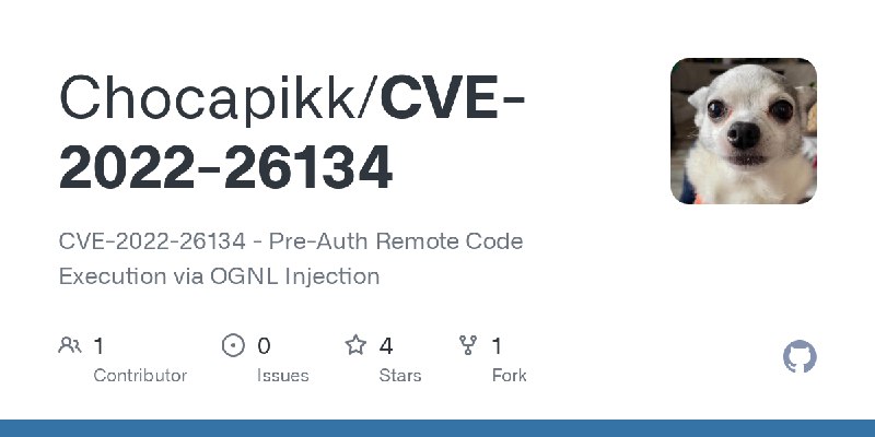 GitHub - Chocapikk/CVE-2022-26134: CVE-2022-26134 - Pre-Auth Remote Code Execution via OGNL Injection