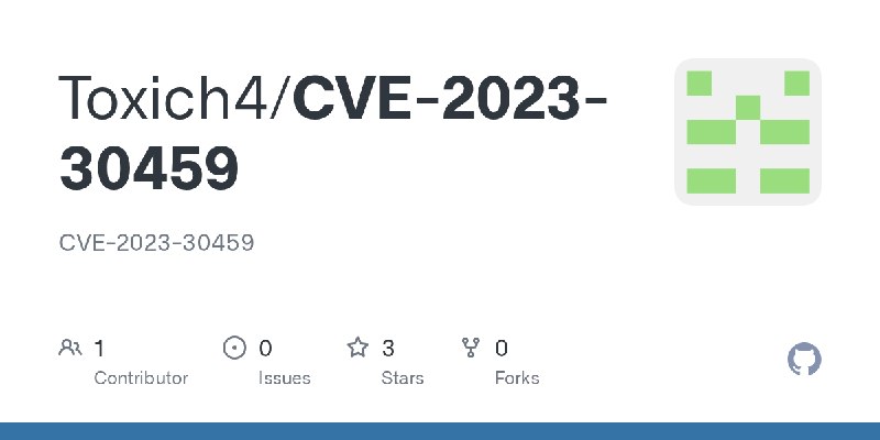 GitHub - Toxich4/CVE-2023-30459: CVE-2023-30459