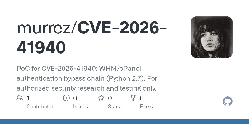 GitHub - murrez/CVE-2026-41940: PoC for CVE-2026-41940: WHM/cPanel authentication bypass chain (Python 2.7). For authorized security…