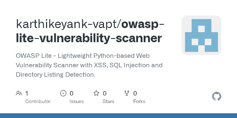 GitHub - karthikeyank-vapt/owasp-lite-vulnerability-scanner: OWASP Lite - Lightweight Python-based Web Vulnerability Scanner with…