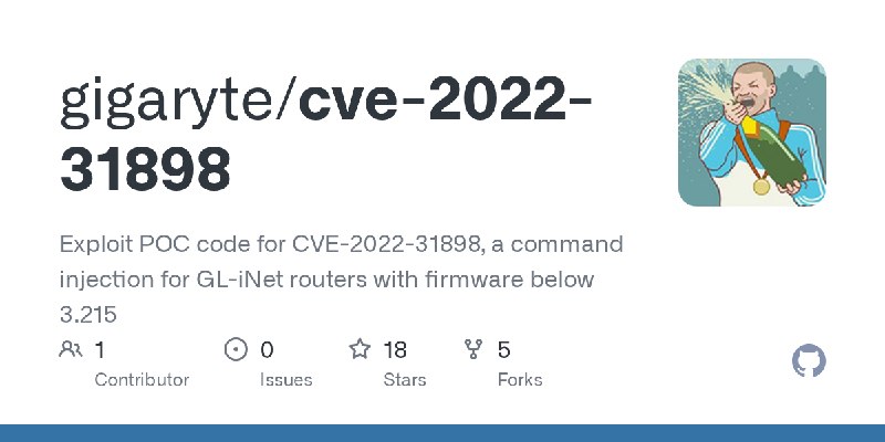 GitHub - gigaryte/cve-2022-31898: Exploit POC code for CVE-2022-31898, a command injection for GL-iNet routers with firmware below…