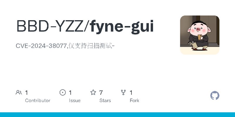 GitHub - BBD-YZZ/fyne-gui: CVE-2024-38077,仅支持扫描测试~