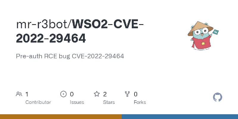 GitHub - mr-r3bot/WSO2-CVE-2022-29464: Pre-auth RCE bug  CVE-2022-29464