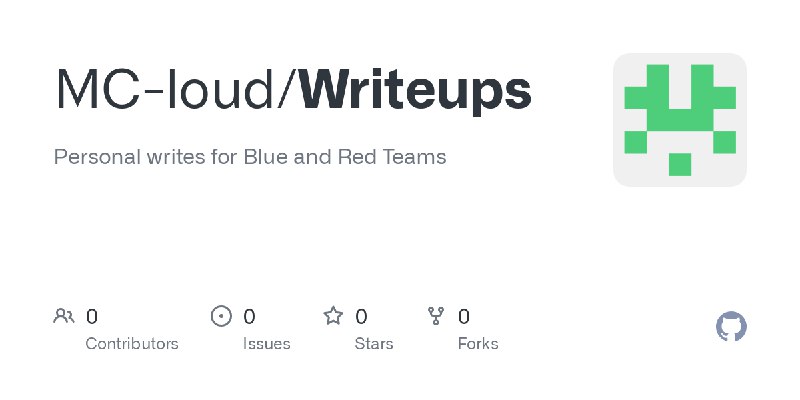 GitHub - MC-loud/Writeups: Personal writes for Blue and Red Teams