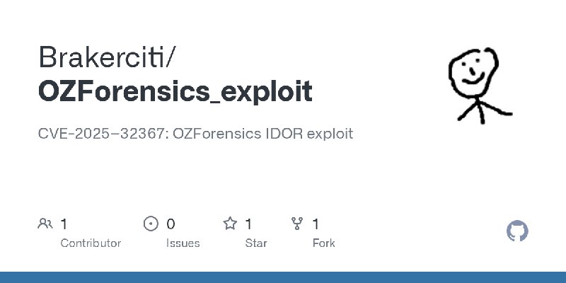 GitHub - Brakerciti/OZForensics_exploit: CVE-2025–32367: OZForensics IDOR exploit