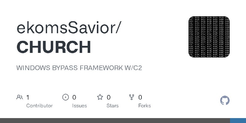 GitHub - ekomsSavior/CHURCH: WINDOWS BYPASS FRAMEWORK W/C2