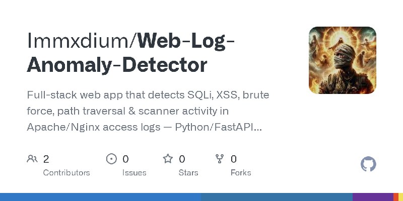 GitHub - Immxdium/Web-Log-Anomaly-Detector: Full-stack web app that detects SQLi, XSS, brute force, path traversal & scanner activity…