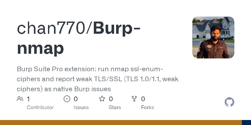 GitHub - chan770/Burp-nmap: Burp Suite Pro extension: run nmap ssl-enum-ciphers and report weak TLS/SSL (TLS 1.0/1.1, weak ciphers)…