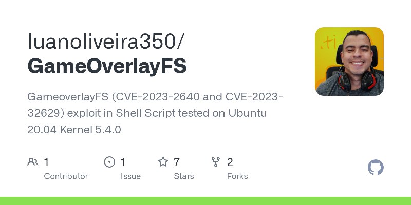 GitHub - luanoliveira350/GameOverlayFS: GameoverlayFS (CVE-2023-2640 and CVE-2023-32629) exploit  in Shell Script tested on Ubuntu…