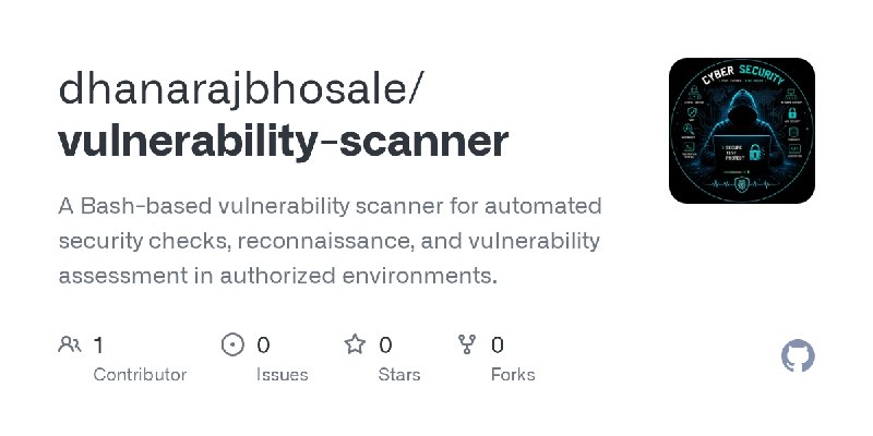 GitHub - dhanarajbhosale/vulnerability-scanner: A Bash-based vulnerability scanner for automated security checks, reconnaissance…
