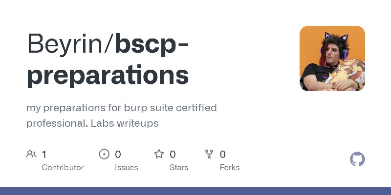 GitHub - Beyrin/bscp-preparations: my preparations for burp suite certified professional. Labs writeups