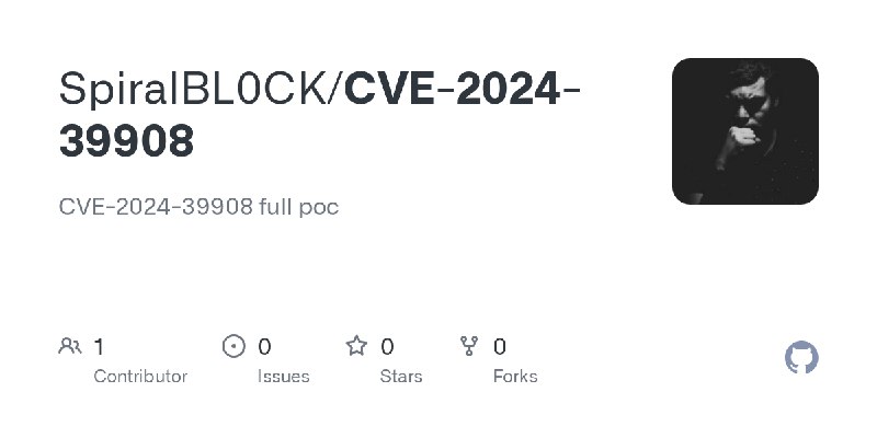 GitHub - SpiralBL0CK/CVE-2024-39908: CVE-2024-39908 full poc