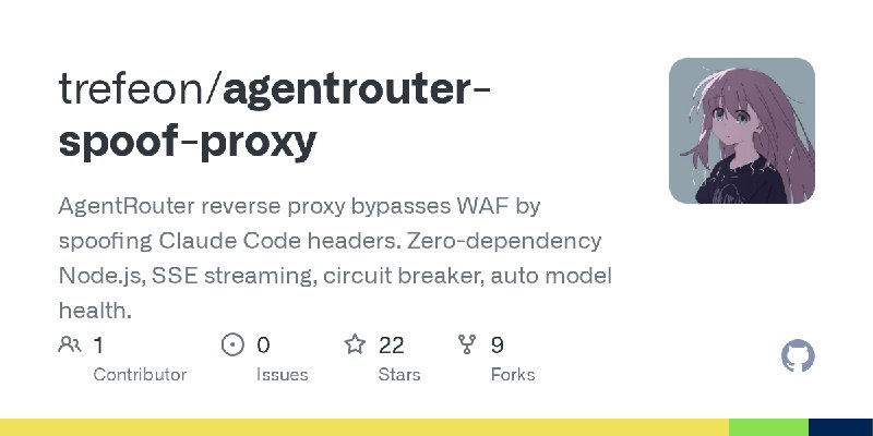 GitHub - trefeon/agentrouter-spoof-proxy: AgentRouter reverse proxy bypasses WAF by spoofing Claude Code headers. Zero-dependency…