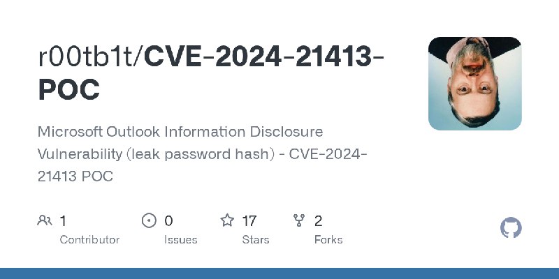 GitHub - r00tb1t/CVE-2024-21413-POC: Microsoft Outlook Information Disclosure Vulnerability (leak password hash) - CVE-2024-21413…