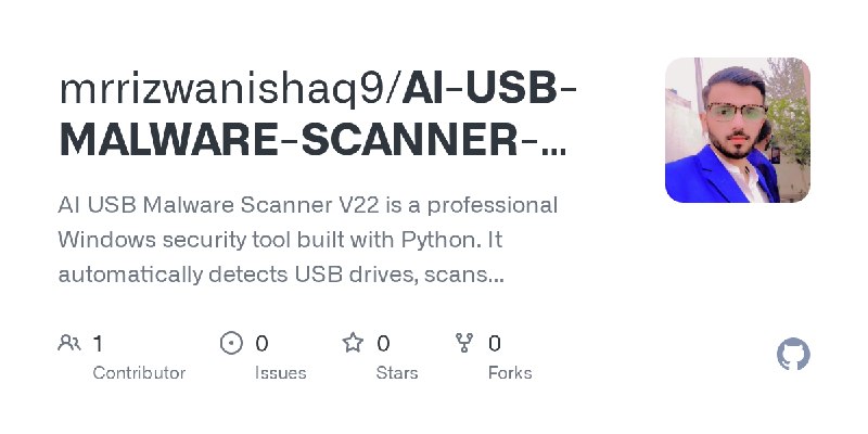 GitHub - mrrizwanishaq9/AI-USB-MALWARE-SCANNER-V22: AI USB Malware Scanner V22 is a professional Windows security tool built with…