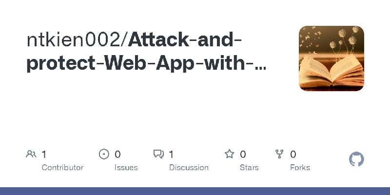 GitHub - ntkien002/Attack-and-protect-Web-App-with-WAF-bypass-technique