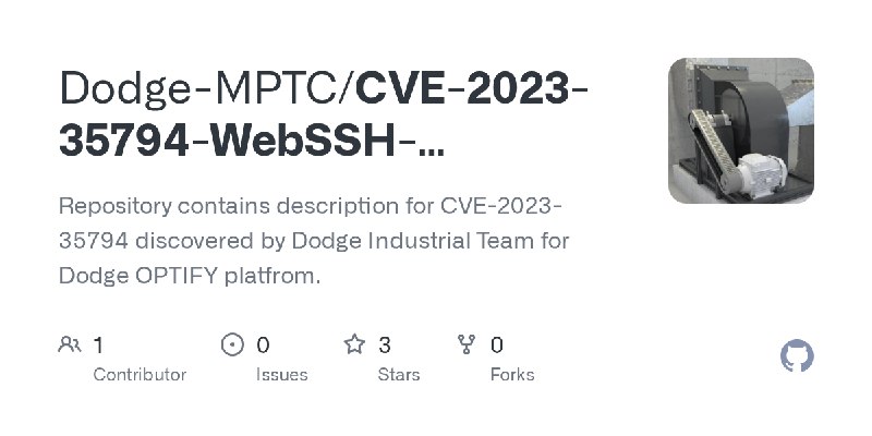 GitHub - Dodge-MPTC/CVE-2023-35794-WebSSH-Hijacking: Repository contains description for CVE-2023-35794 discovered by Dodge Industrial…